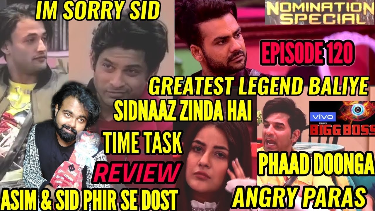 BIGG BOSS 13 REVIEW | EPISODE 120 | ASIM NE MAANGI SID SE MAAFI | SIDNAAZ | NOMINATION |ANGRY PARAS