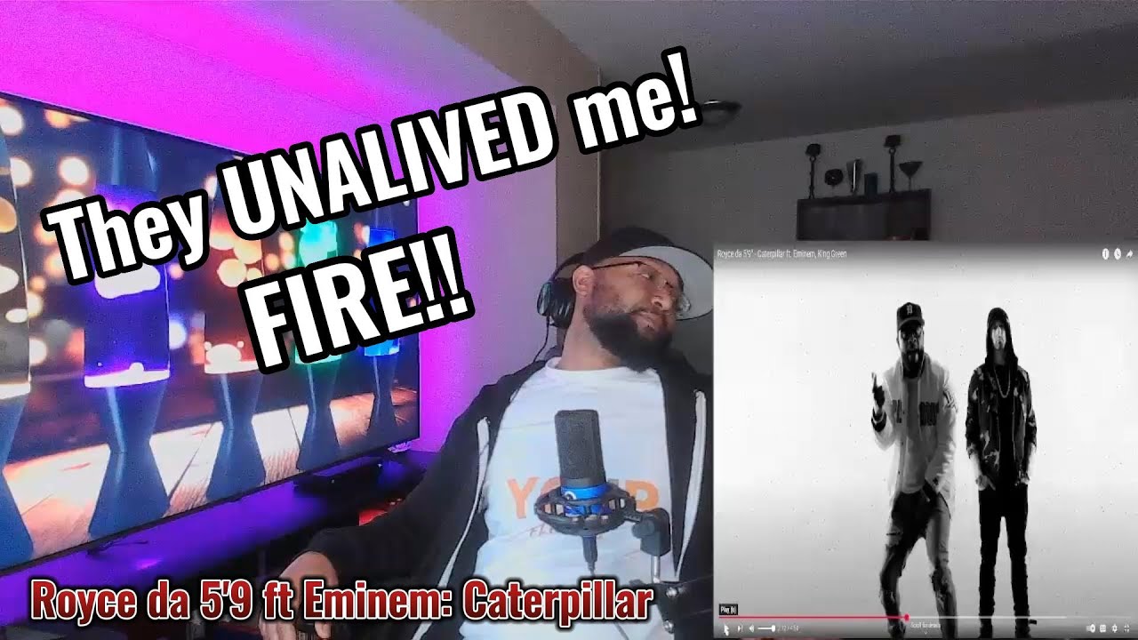 Royce da 5'9 ft Eminem; Caterpillar reaction: This UNALIVED me!