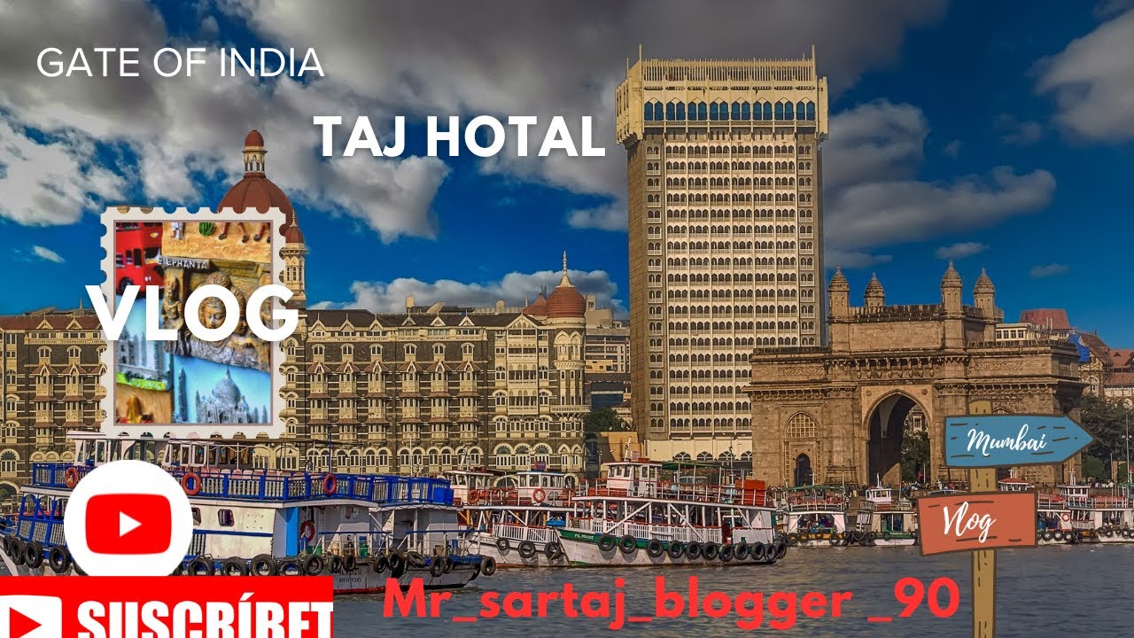 Taj hotel गेटवे ऑफ़ इंडिया मुंबई इतिहास और परिवर्तन के संगम का है, प्रतीक ताज होटल (Taj Hotels) 