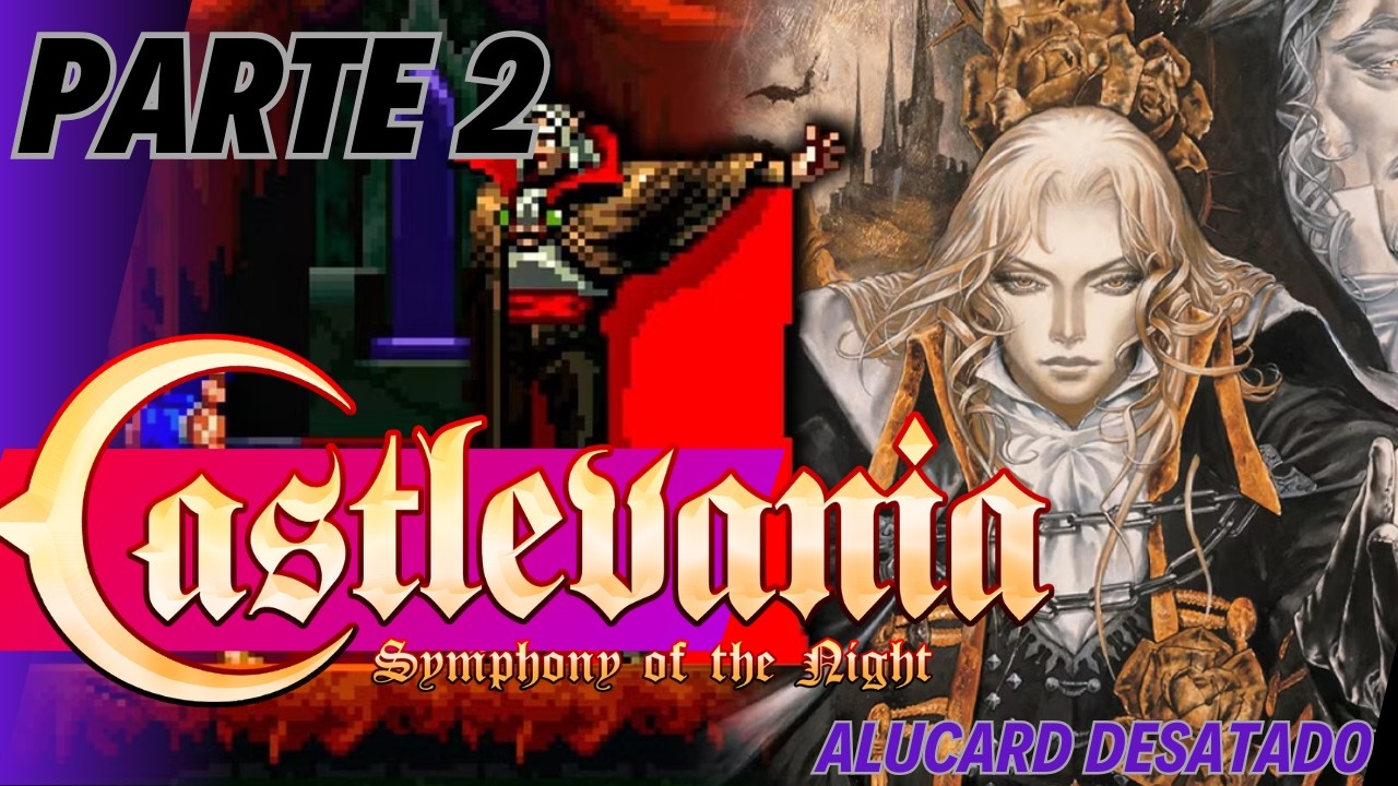CASTLEVANIA  symphony oh the night ¿ el PAPA de los METROIDVANIA = parte 2
