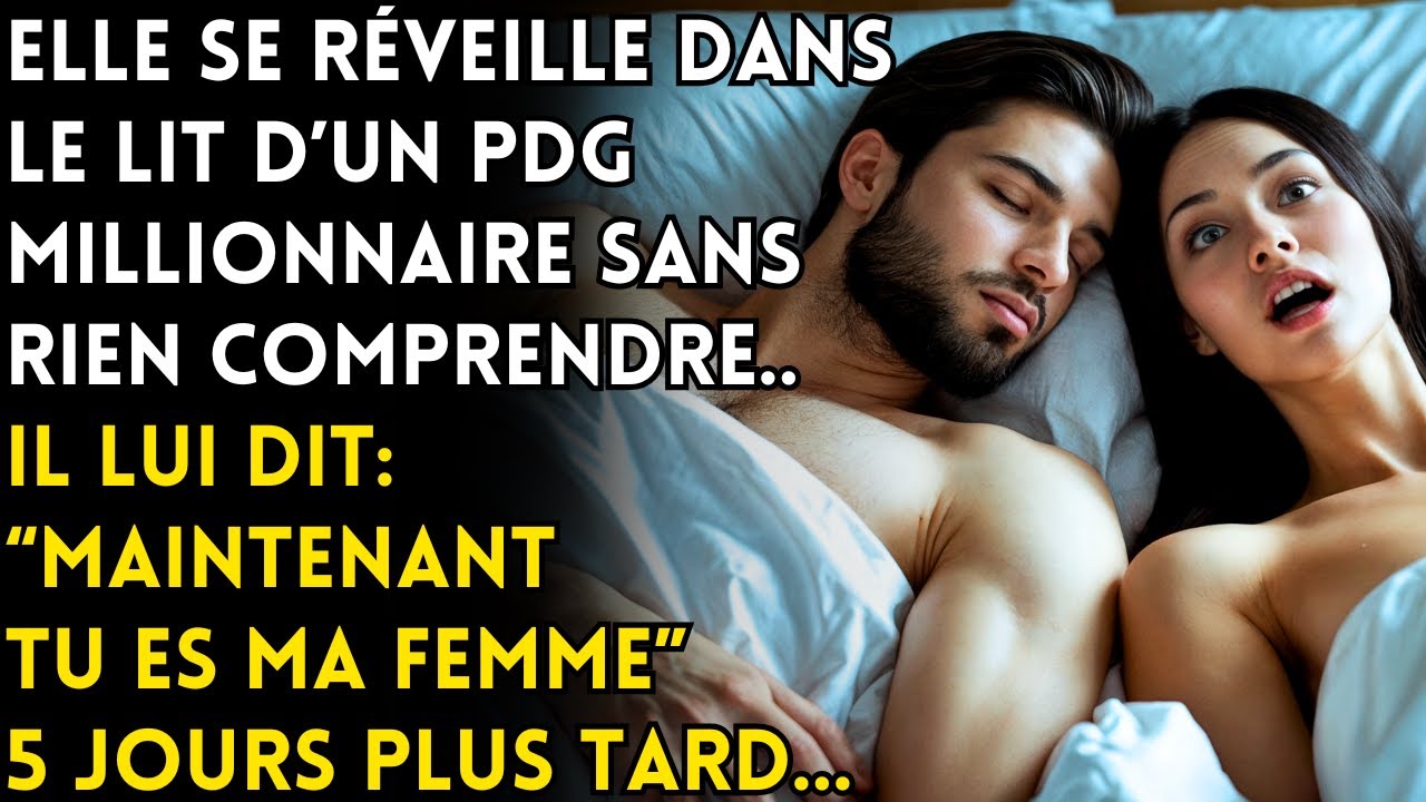 🔥 ELLE SE RÉVEILLE DANS LE LIT DU PDG MILLIONNAIRE… ET IL DIT: “TU ES MA FEMME MAINTENANT”