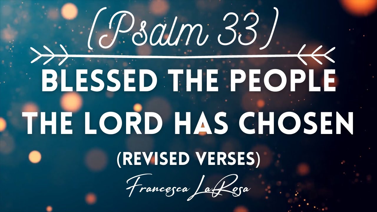 Psalm 33 - Blessed the People the Lord Has Chosen (Revised Verses) - Francesca LaRosa (Lyric Video)