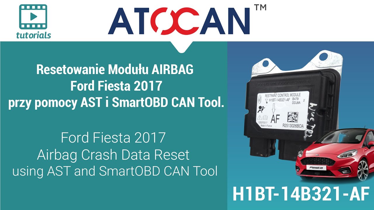 Resetowanie Modułu AIRBAG Ford Fiesta 2017- H1BT-14B321-AF przy pomocy AST i SmartOBD CAN Tool.