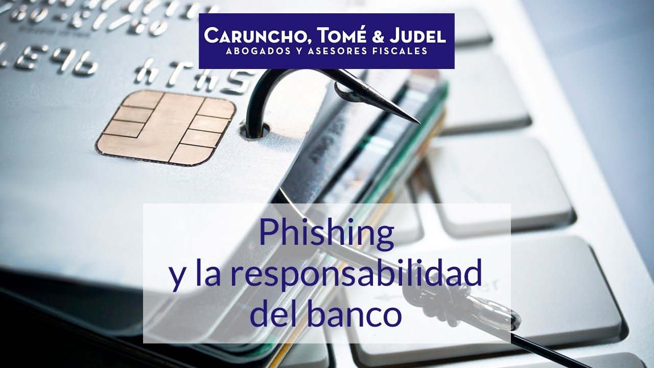 Estafas Bancarias (Phishing) y la responsabilidad del banco
