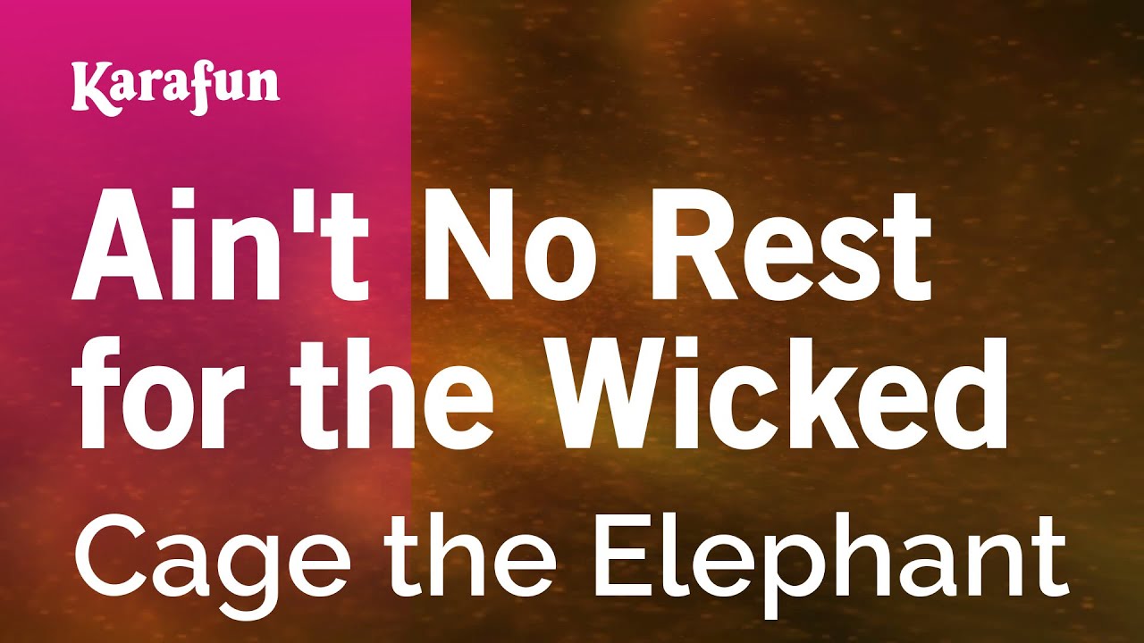 Ain't No Rest for the Wicked - Cage the Elephant | Karaoke Version | KaraFun