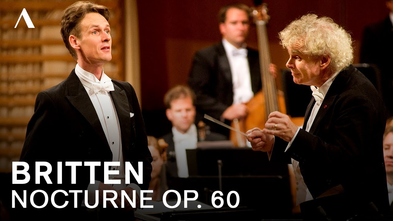 Ian Bostridge, Berliner Philharmoniker & Simon Rattle: Britten - Nocturne Op. 60
