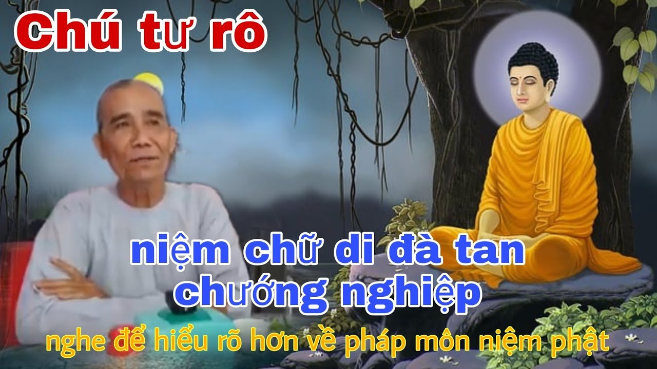 Niệm chữ di đà tan chướng nghiệp, chú tư rô nói rõ thời kỳ mạt pháp này chỉ còn pháp môn niệm phật