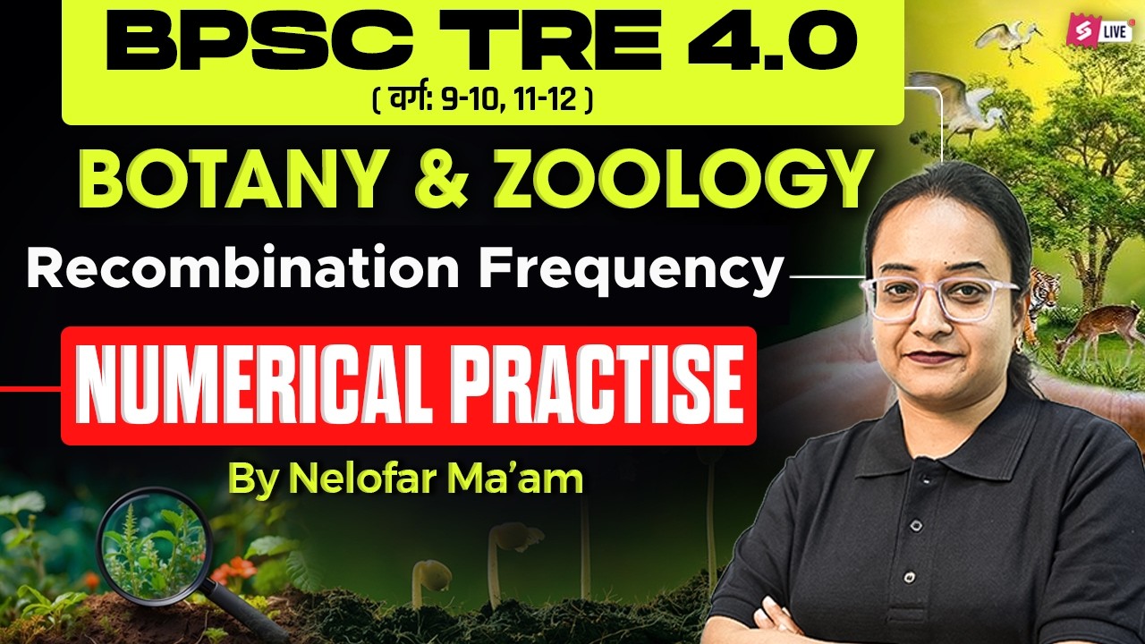 BPSC TRE 4.0 | Botany & Zoology Class | Recombination Frequency | Numerical Questions Nelofar Ma'am
