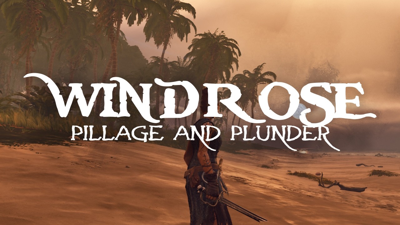 Step 2: Plunder More & Expand | #Windrose Pt2