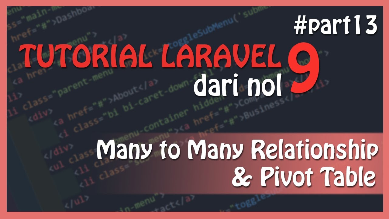 Tutorial LARAVEL 9 : Many to Many Relationship | Laravel Dasar Untuk Pemula