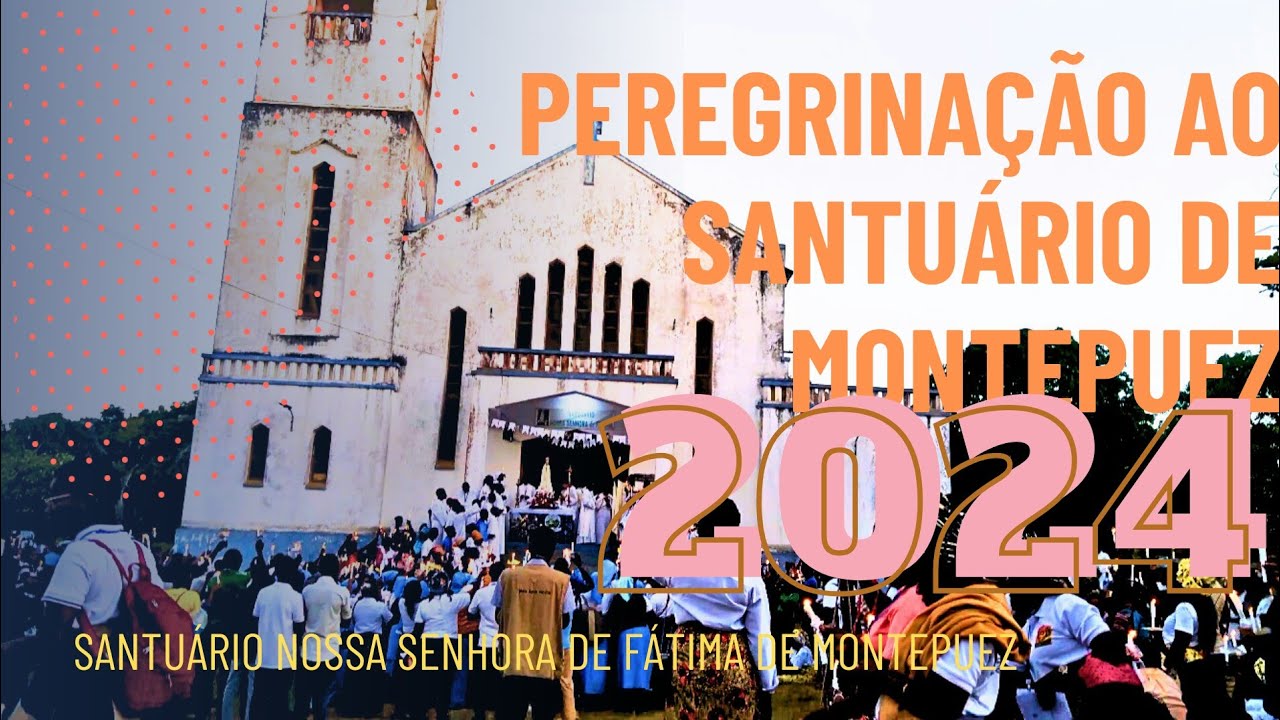 Resumo da peregrinação no S. Nossa Senhora de Fátima de Montepuez 2024