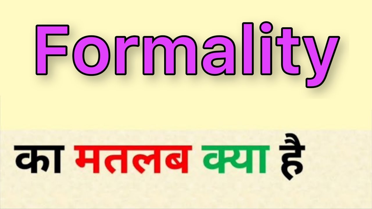 Formality ka matlab kya hota hai | formality meaning in hindi | word meaning in hindi