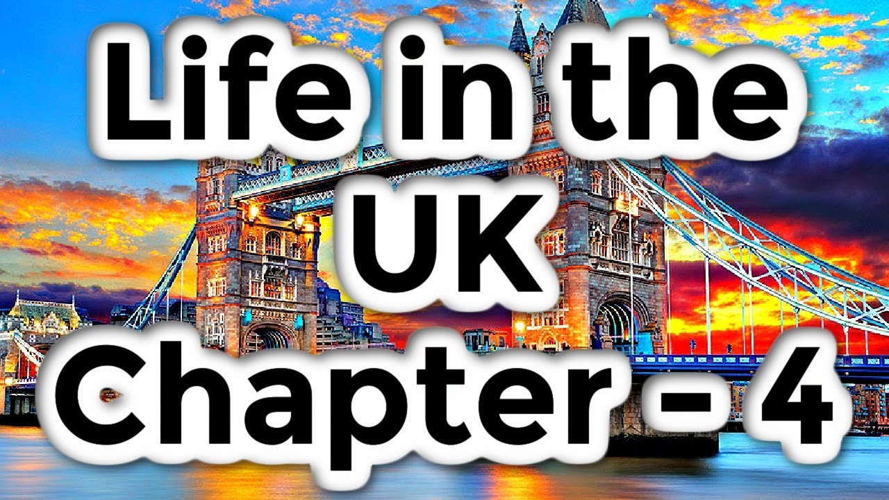 Life in the UK Test British Citizenship 2022 : 2023   Chapter 4 : A Modern, Thriving Society