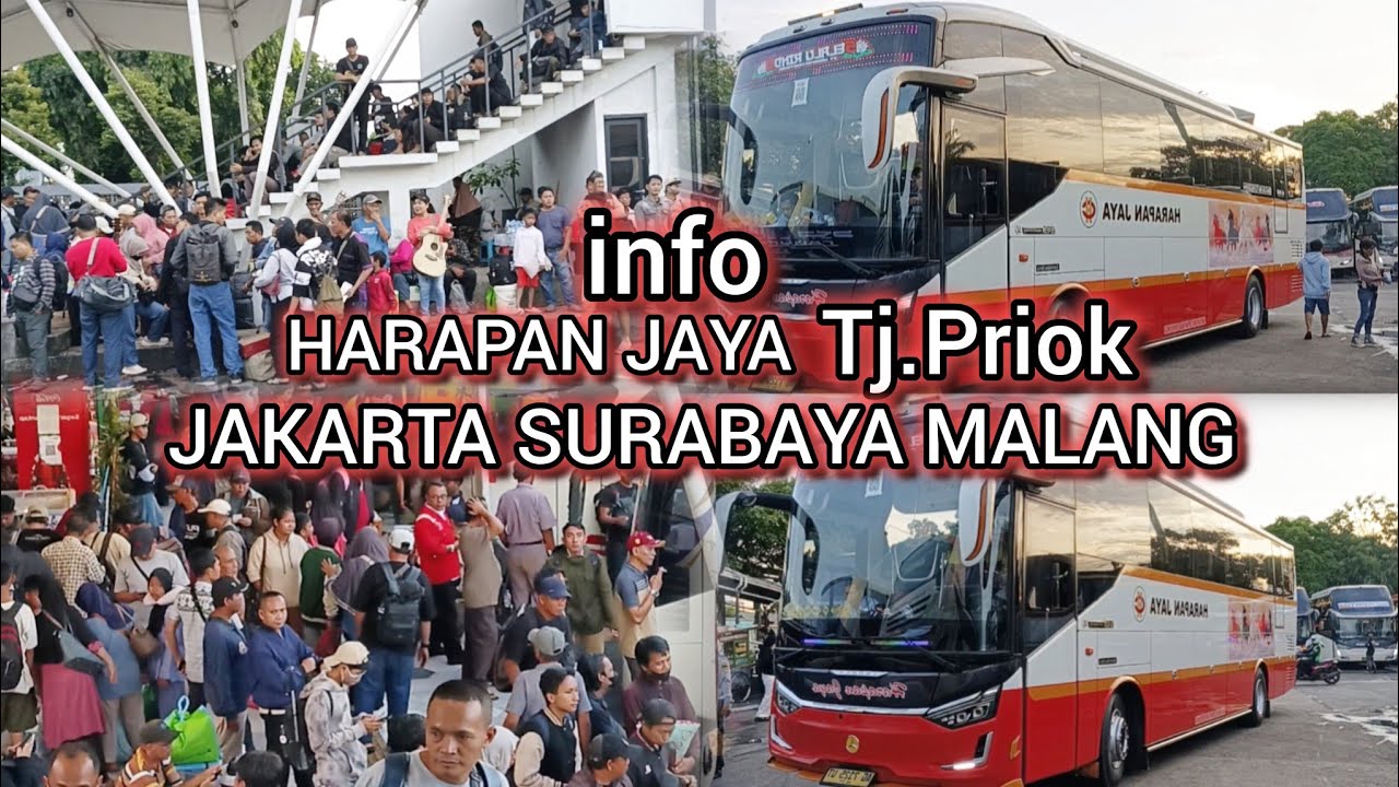 Bus Harapan Jaya !! Jakarta Surabaya Malang Dll. Star Terminal Tanjung Priok