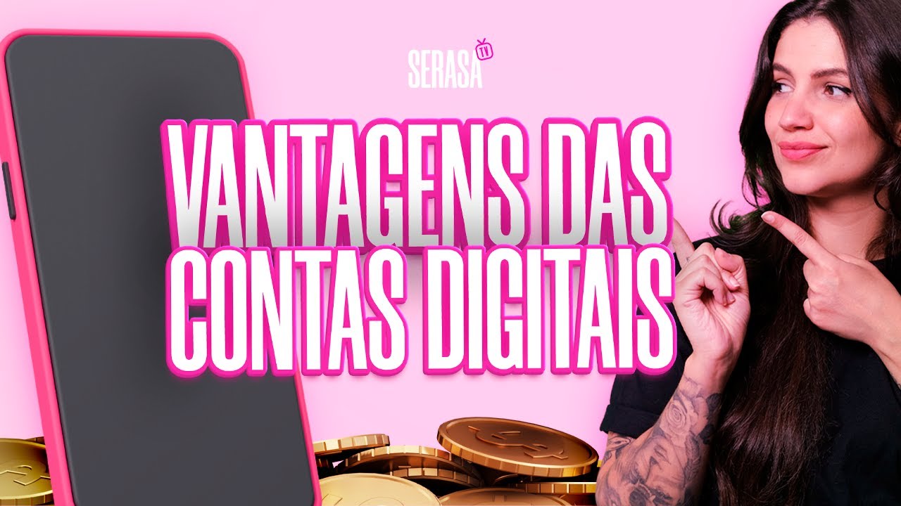 Quais as vantagens das Contas Digitais?