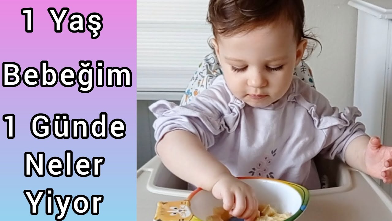 1 Yaş Bebeğim Bir Günde Neler Yiyor ? Part 1 | 12 - 18 Ay Bebek Beslenmesi