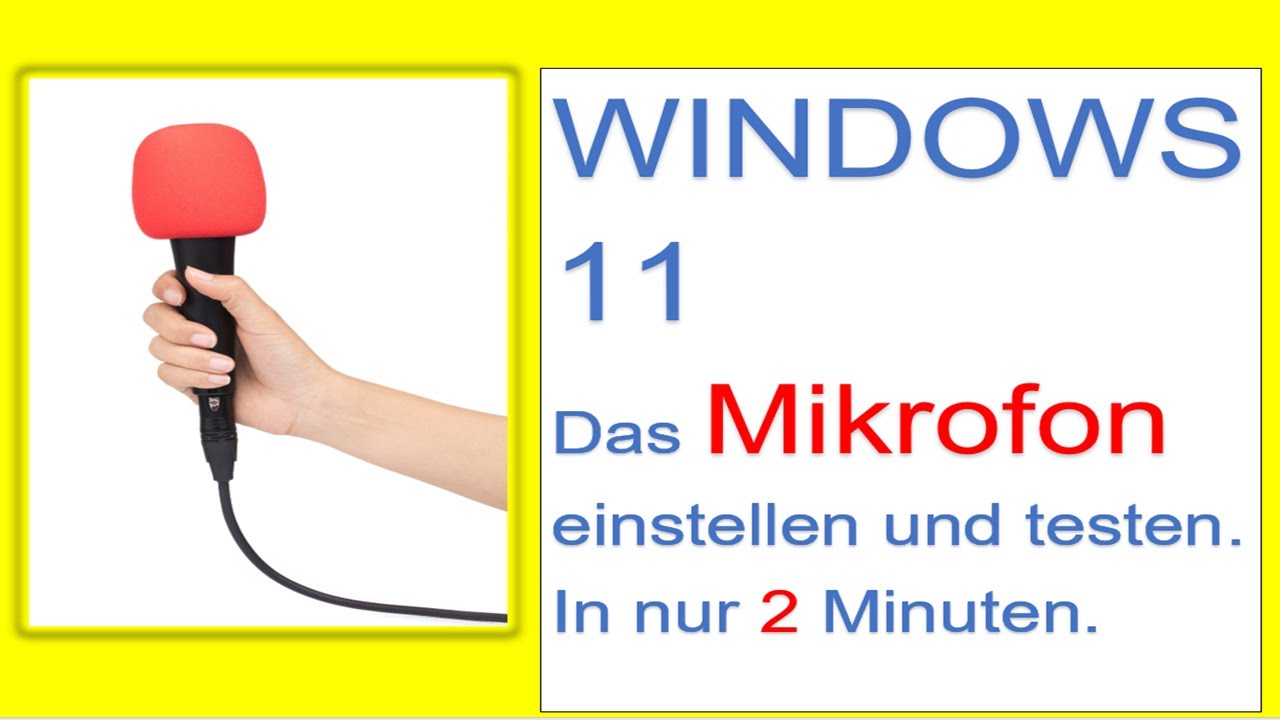 Windows 11 - Das Mikrofon einstellen und testen