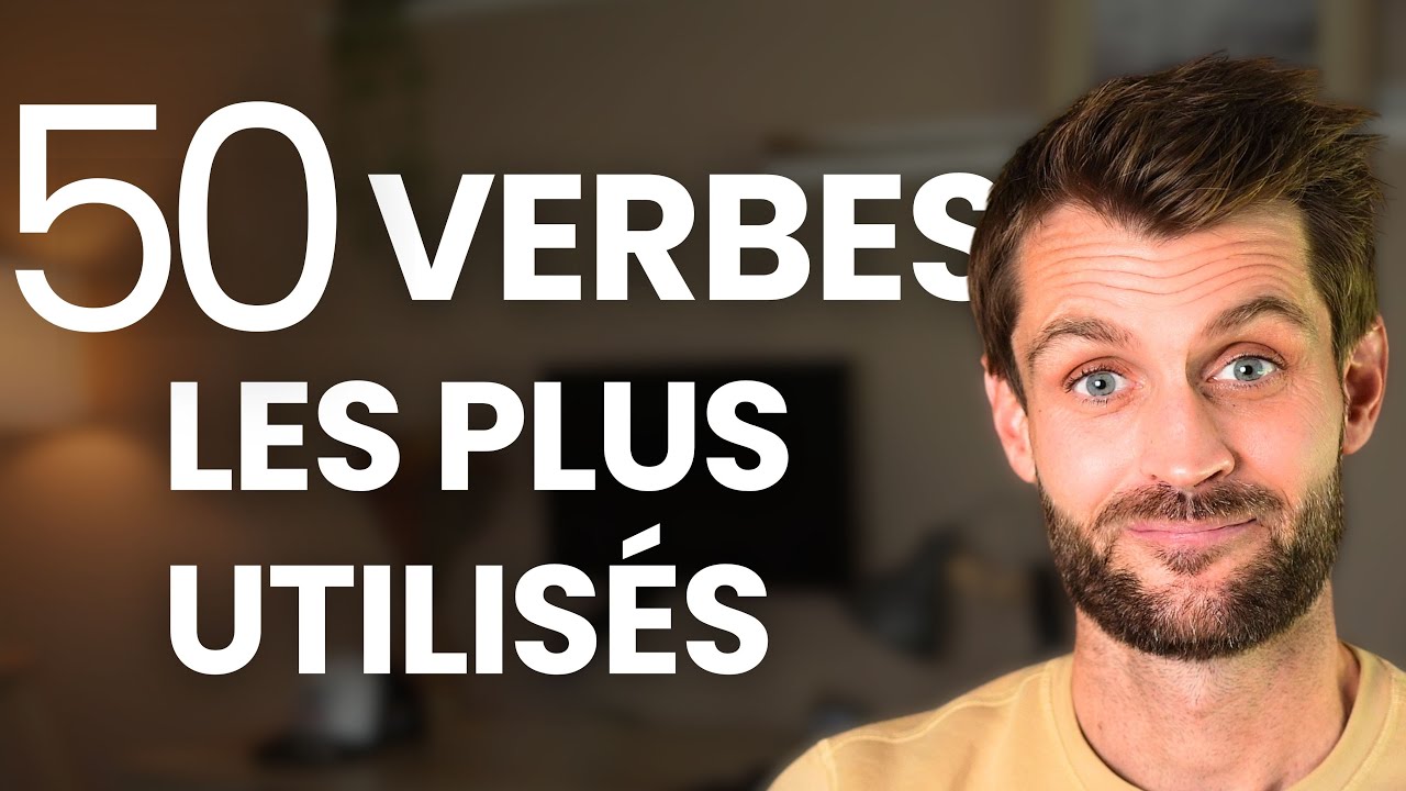 50 VERBES IMPORTANTS DE LA VIE QUOTIDIENNE  | Les verbes les plus utilisés dans la vie ...