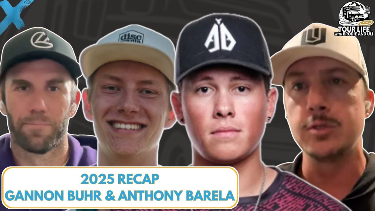 2025 Disc Golf Recap With Gannon Buhr & Anthony Barela