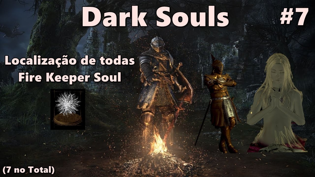 Dark Souls 1 - Dicas #7 - Localização de todas as Fire Keeper Soul