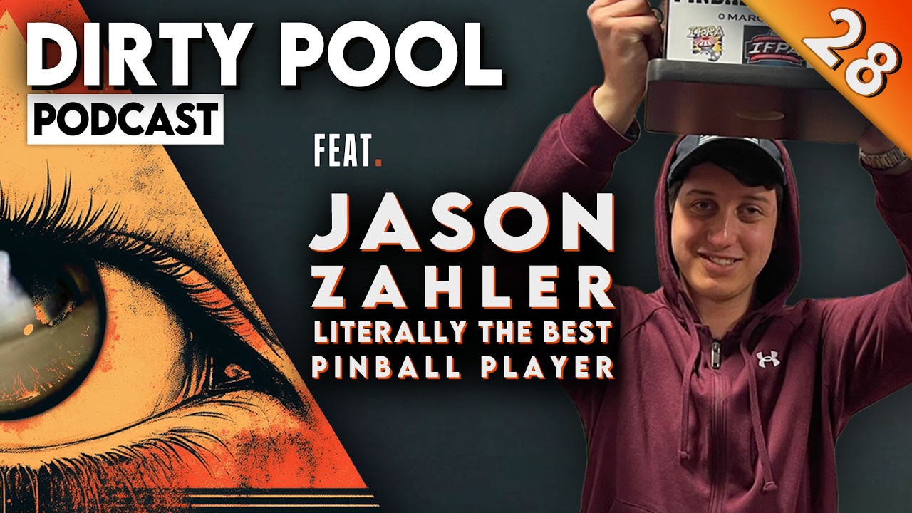 Dirty Pool Podcast - Ep28 - Jason Zahler - The World's Best Pinball Player