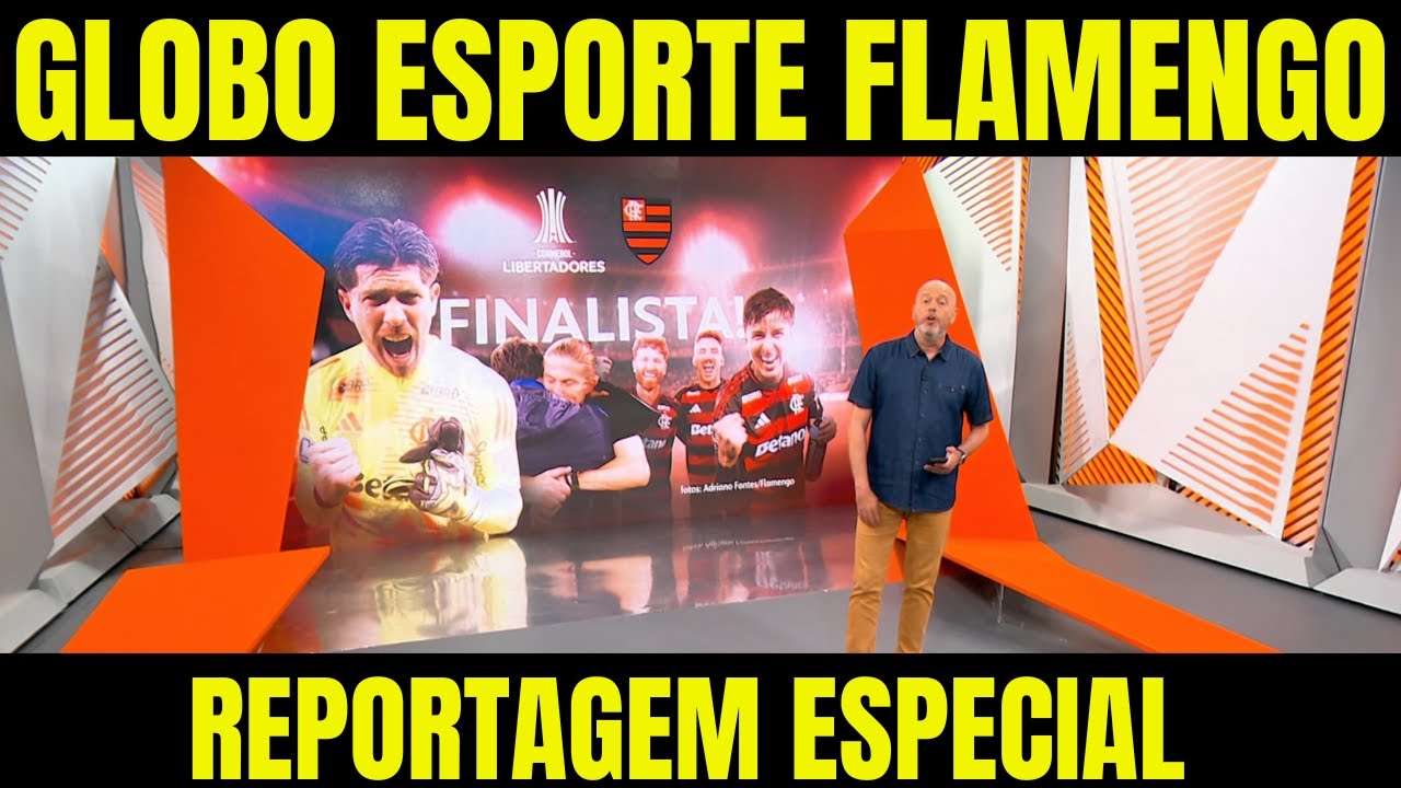 OLHA A REPORTAGEM ESPECIAL DA CLASSIFICA&Ccedil;&Atilde;O DO FLAMENGO A FINAL! GLOBO ESPORTE FLAMENGO