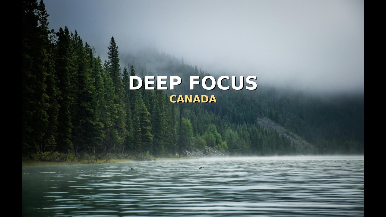 Deep Focus Music 2 Hours 🌿 4K Canada Nature for Study, Work & Relax