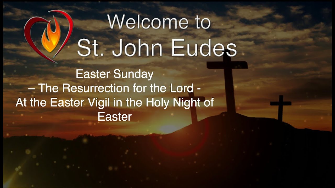 St. John Eudes Catholic Church Easter Vigil Mass April 4,2026