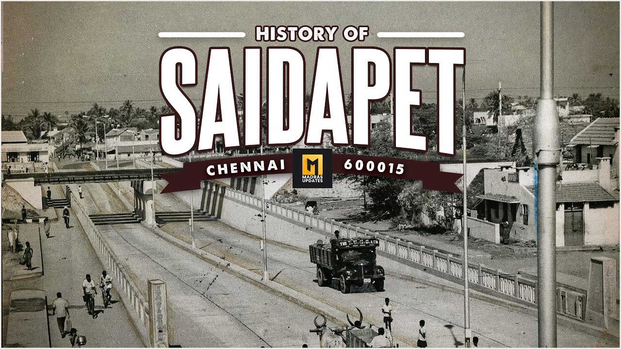 Saidapet: More Than Just Vadacurry! | Chennai's Hub of Education,Politics & History | Madras Updates