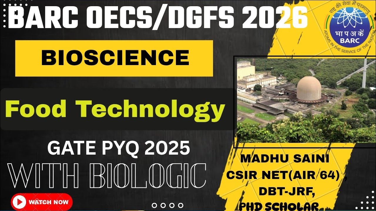 BARC Bioscience 2026 | Food Technology GATE PYQs Solving | OCS/DGFS Preparation | Biologic