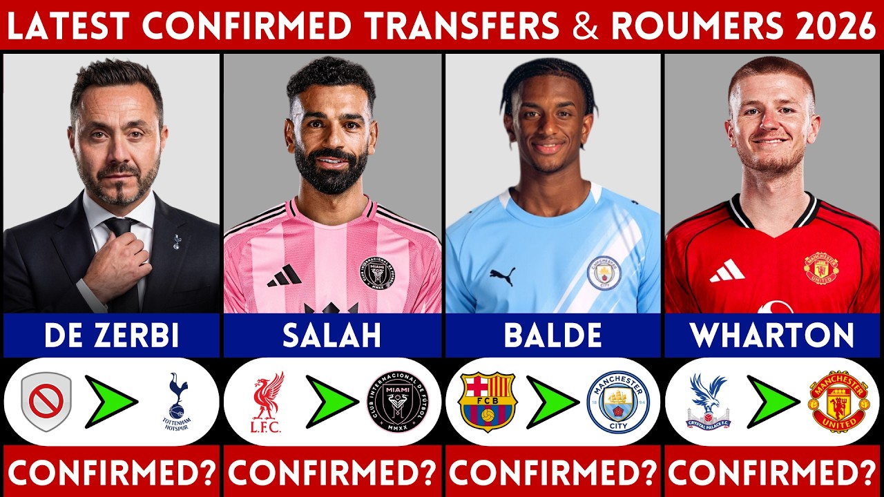 🚨 LATEST CONFIRMED TRANSFER AND RUMOURS 2026 | SALAH, DE ZERBI, BALDE, WHARTON.....