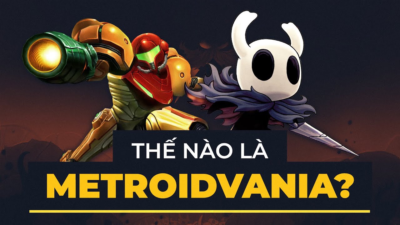 METROIDVANIA:  Bạn Có Thực Sự Hiểu?