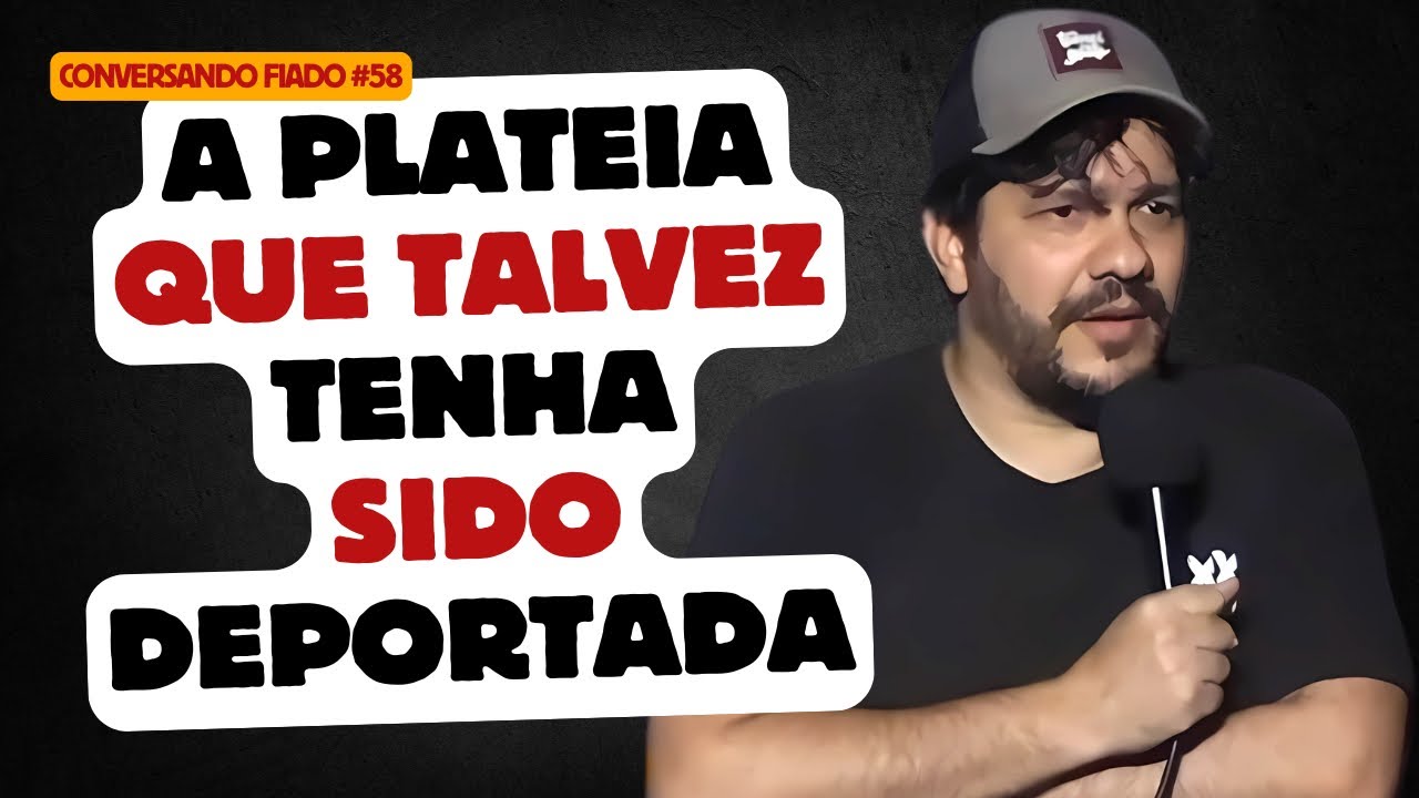 A plateia que talvez tenha sido deportada - Conversando Fiado #058