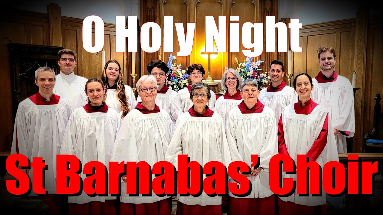 The St Barnabas’ Choir | O Holy Night (Christmas Carol)