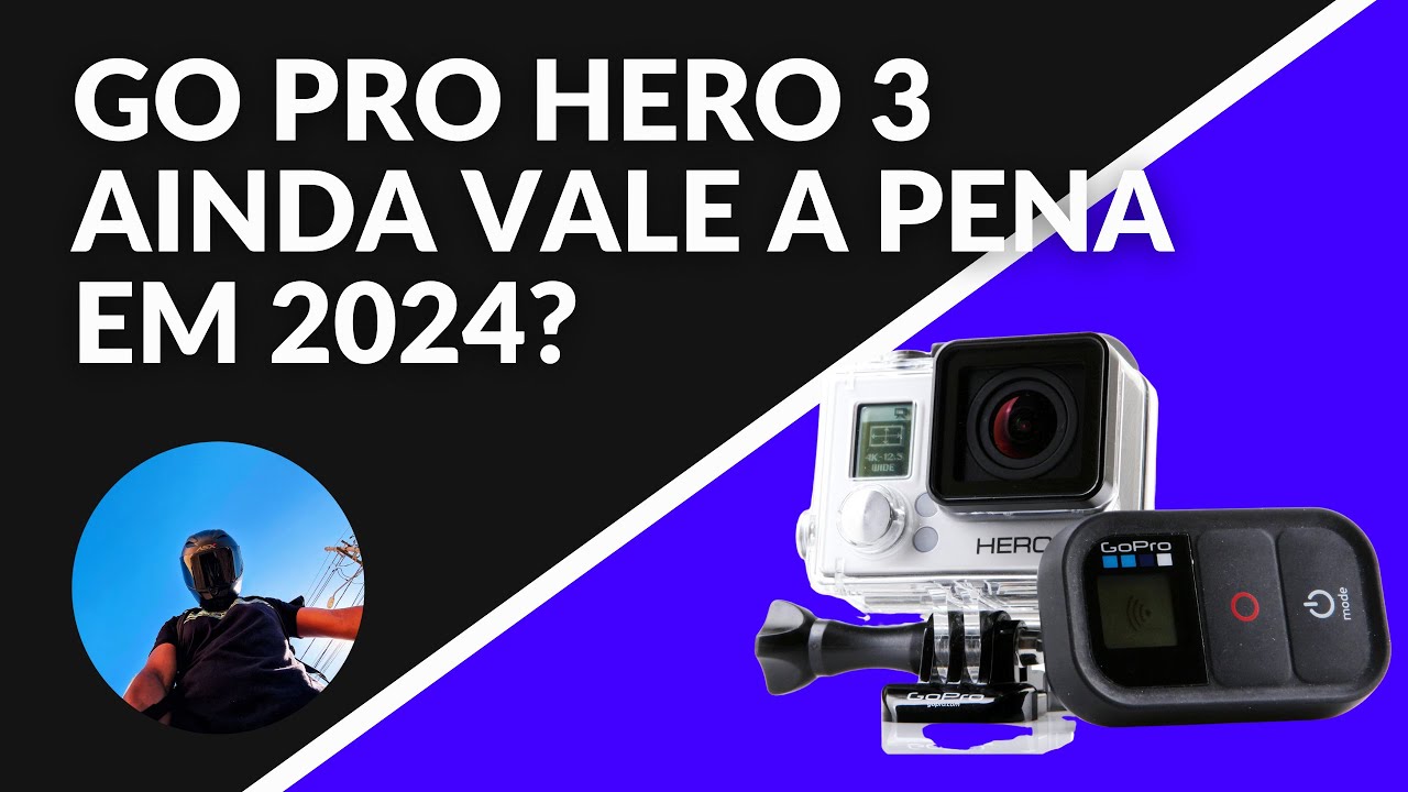 GoPro Hero 3 ainda vale a pena em 2024???