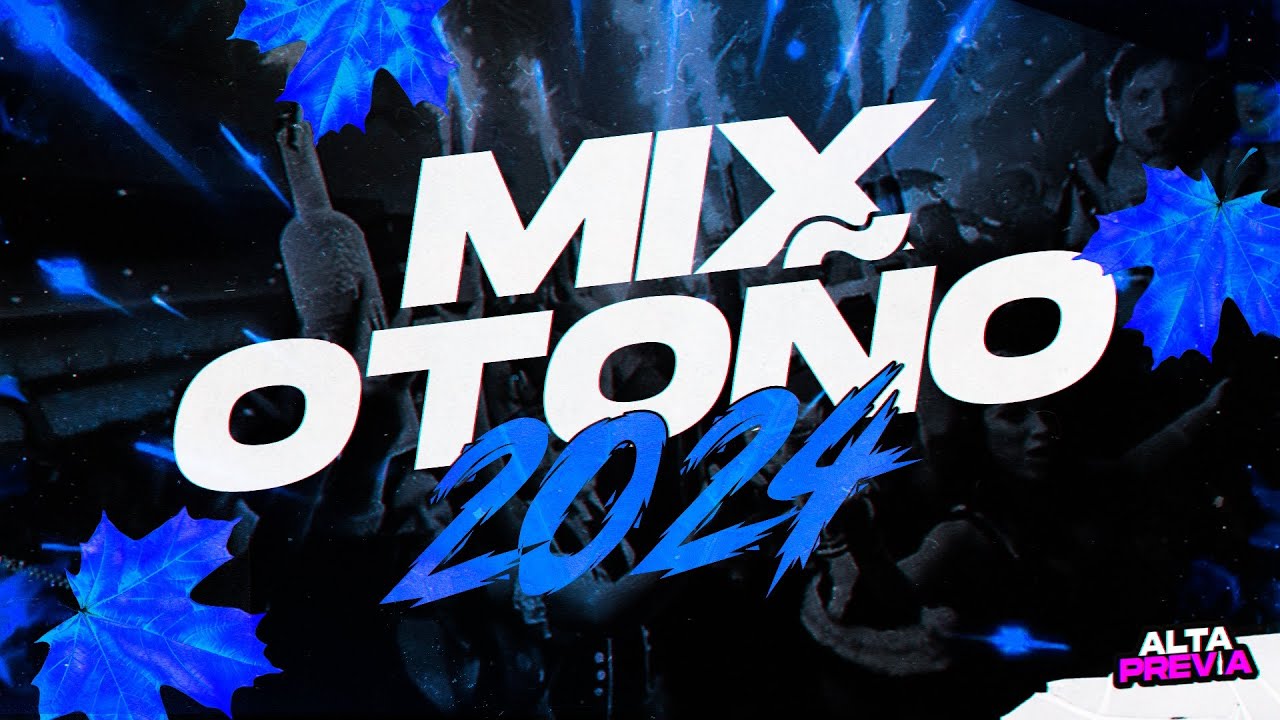 💣MIX OTOÑO 2024🍁 LO MAS ESCUCHADO 6 | MAYO | ALTA PREVIA