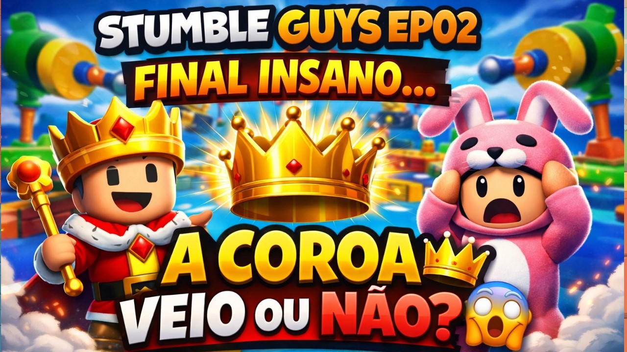 Stumble Guys EP02 – FINAL INSANO… A COROA VEIO OU NÃO? 👑😱