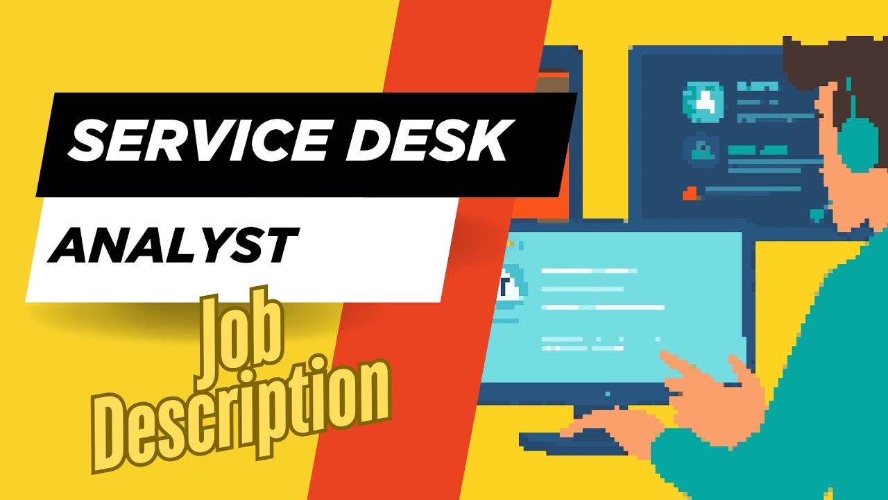Job description of Service Desk Analyst - Role, Responsibilities & Skills