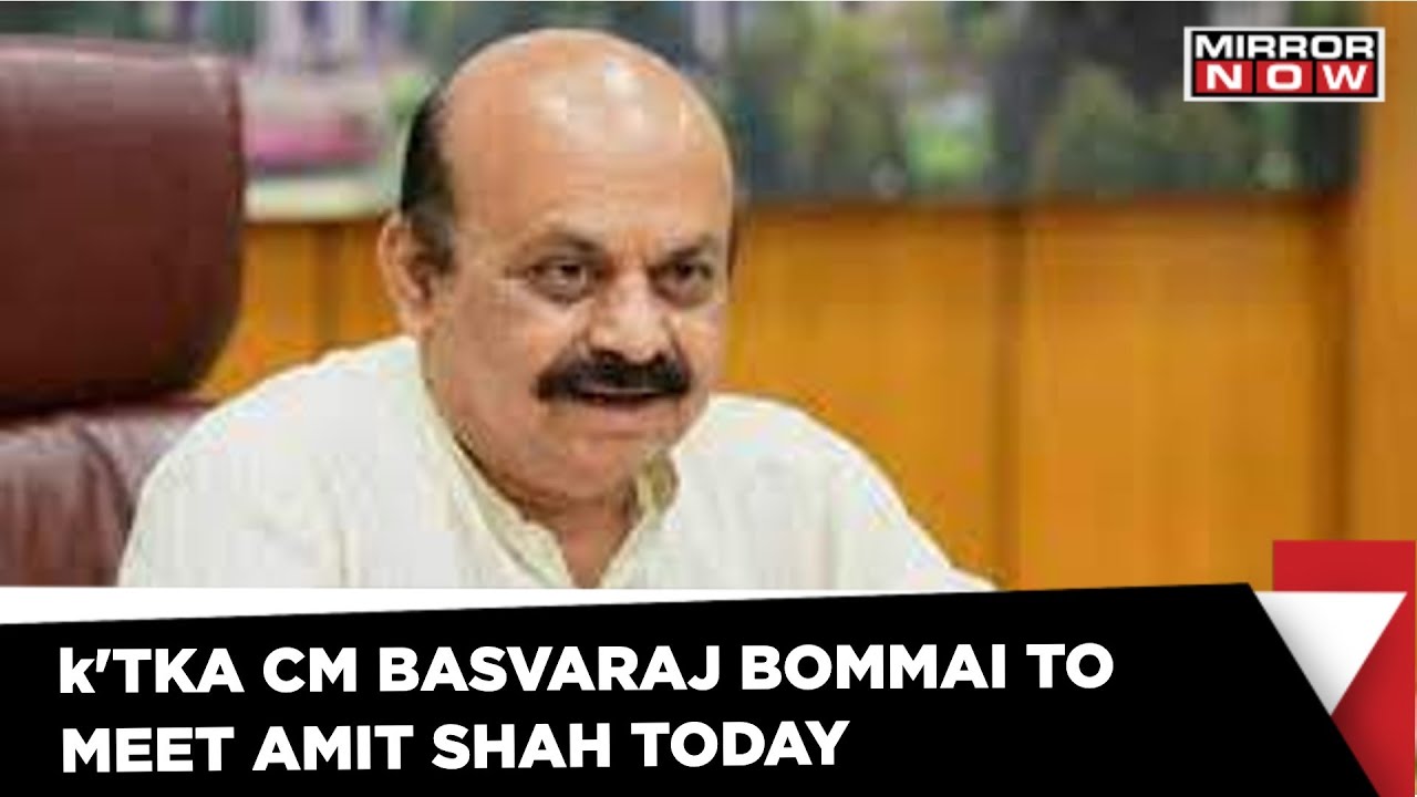 Karnataka Chief Minister Basavaraj Bommai To Meet Union Home Minister Amit Shah | Mirror Now