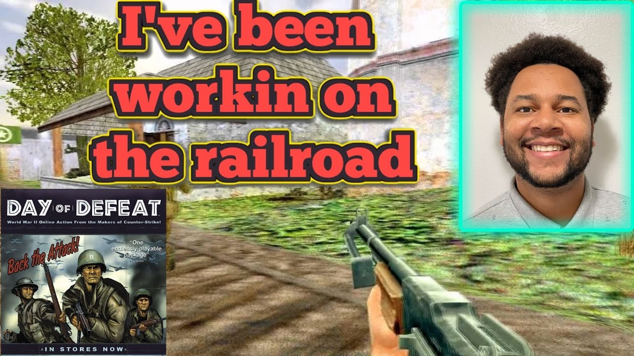 BEEN WORKIN ON THE RAILROAD! Day of Defeat Gameplay!