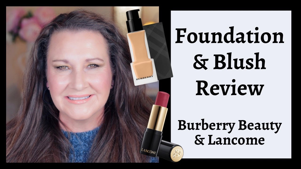Burberry Beauty Matte Glow Foundation Review & Lancome Teint Idole Stick Blush | Makeup Over 50