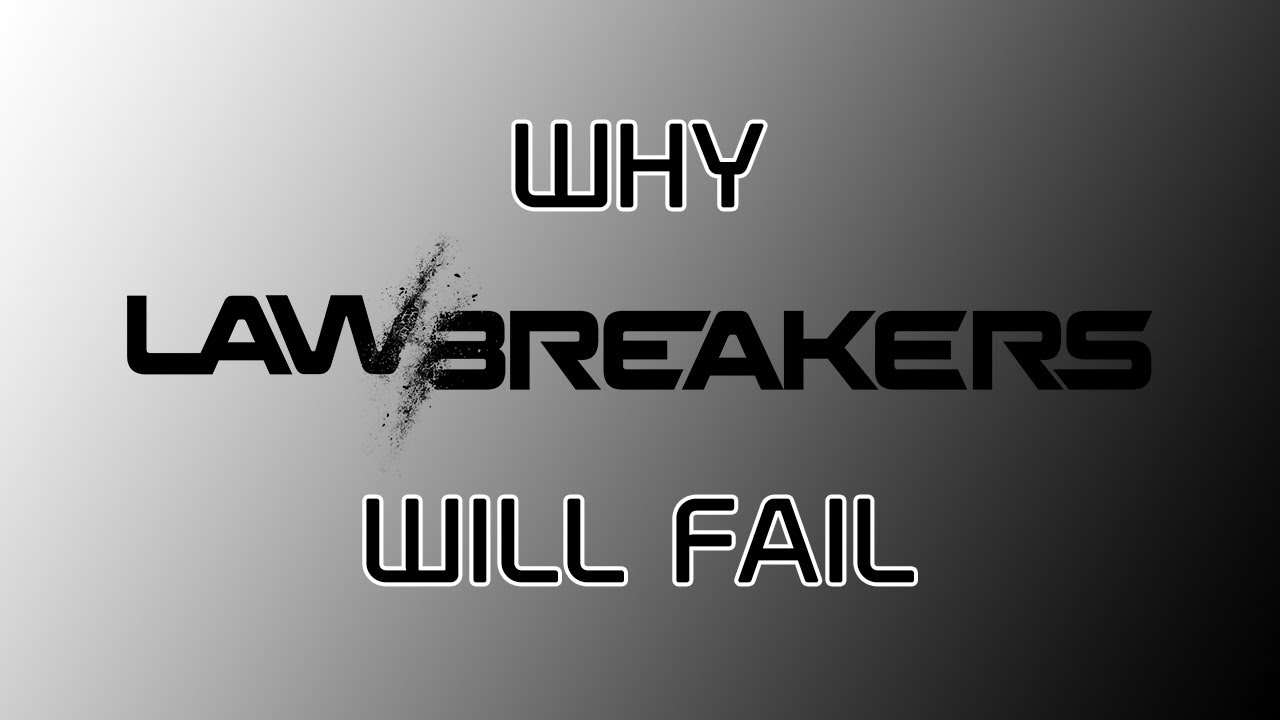 Why LawBreakers Will Fail