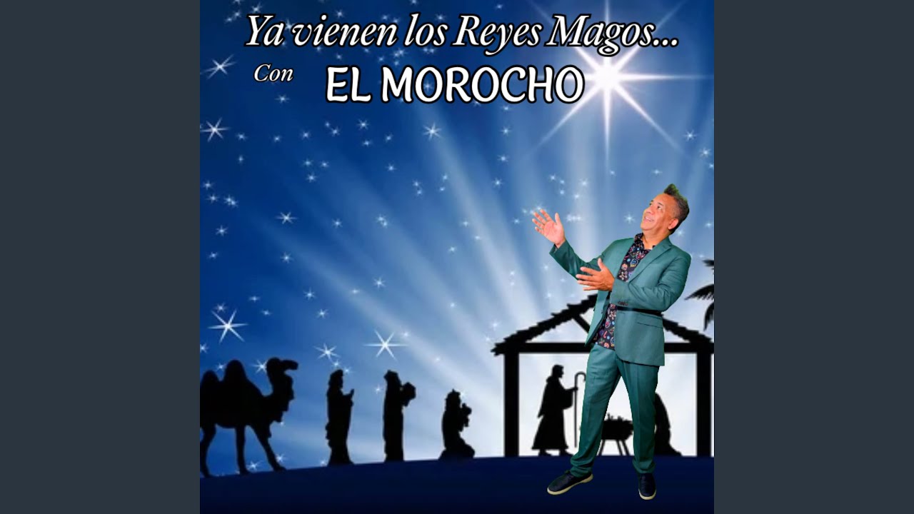 Ya Vienen Los Reyes Magos... Con El Morocho