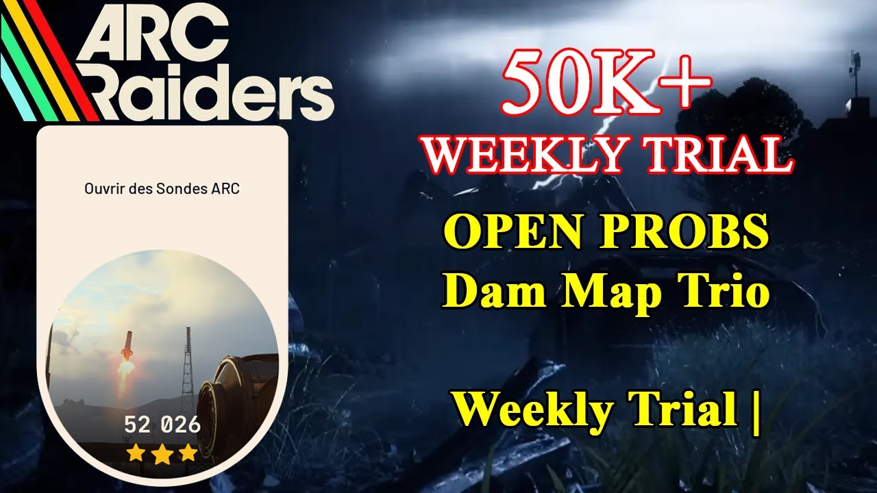 50K+ OPEN PROBS [Dam Map Trio] | ARC Raiders Weekly Trial | FR