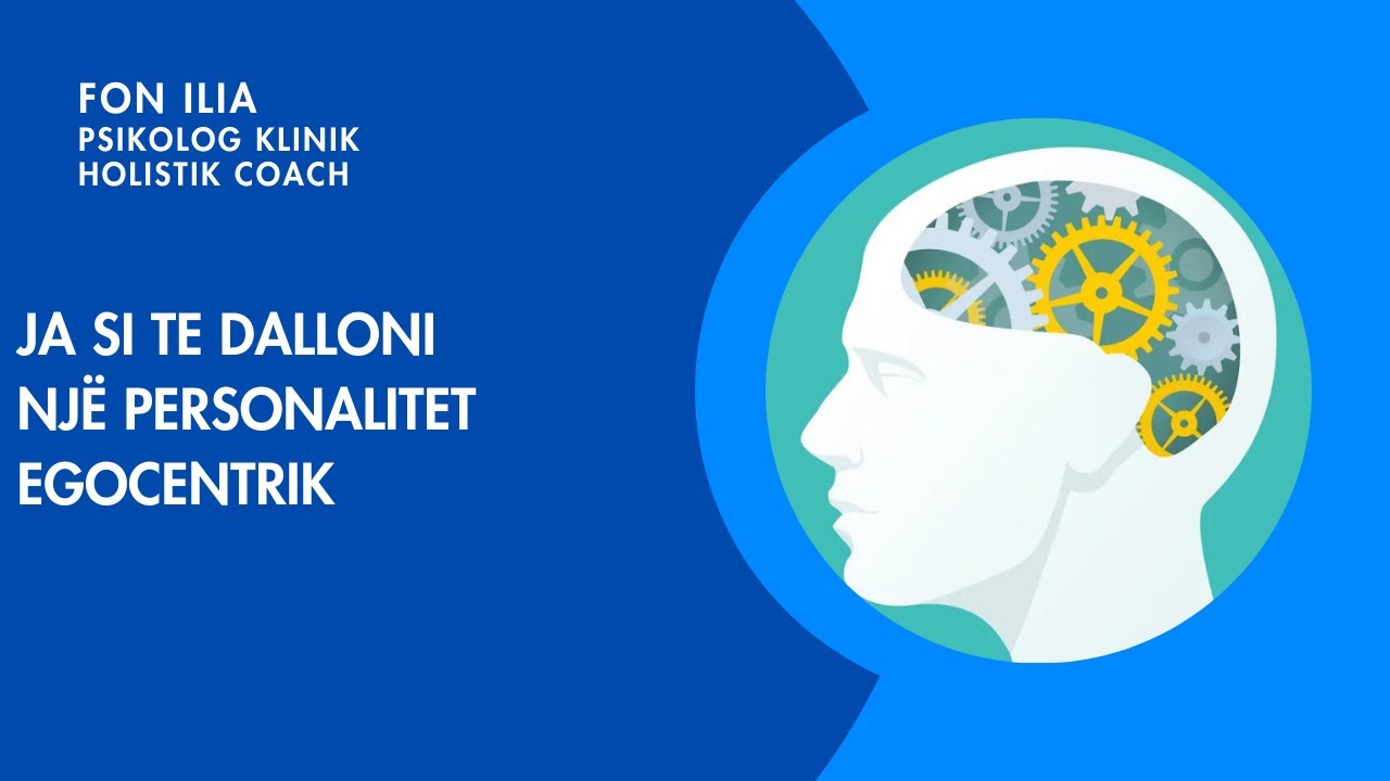 Ja si t&euml; dalloni nj&euml; personalitet egocentrik