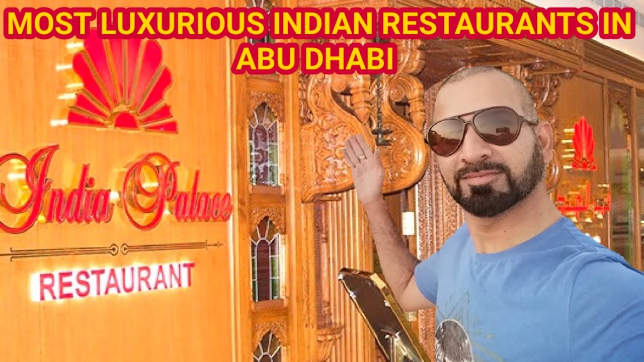 BEST INDIAN RESTAURANT IN ABU DHABI | INDIA PALACE RESTAURANT