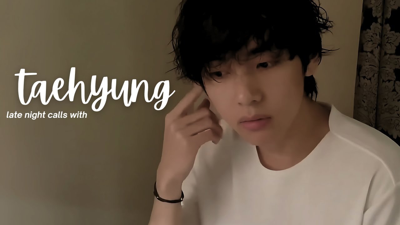 bts imagine: late night calls with taehyung.