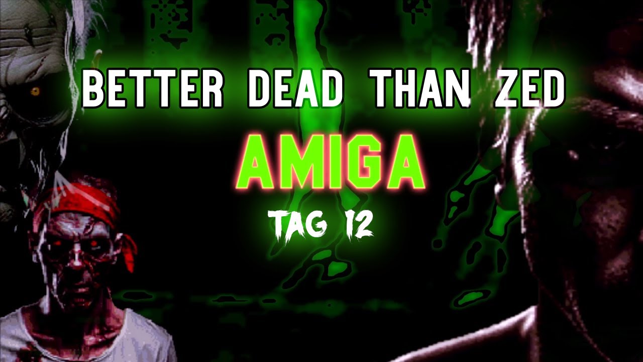 Better Dead Than Zed (AMIGA 1200) Tag 12