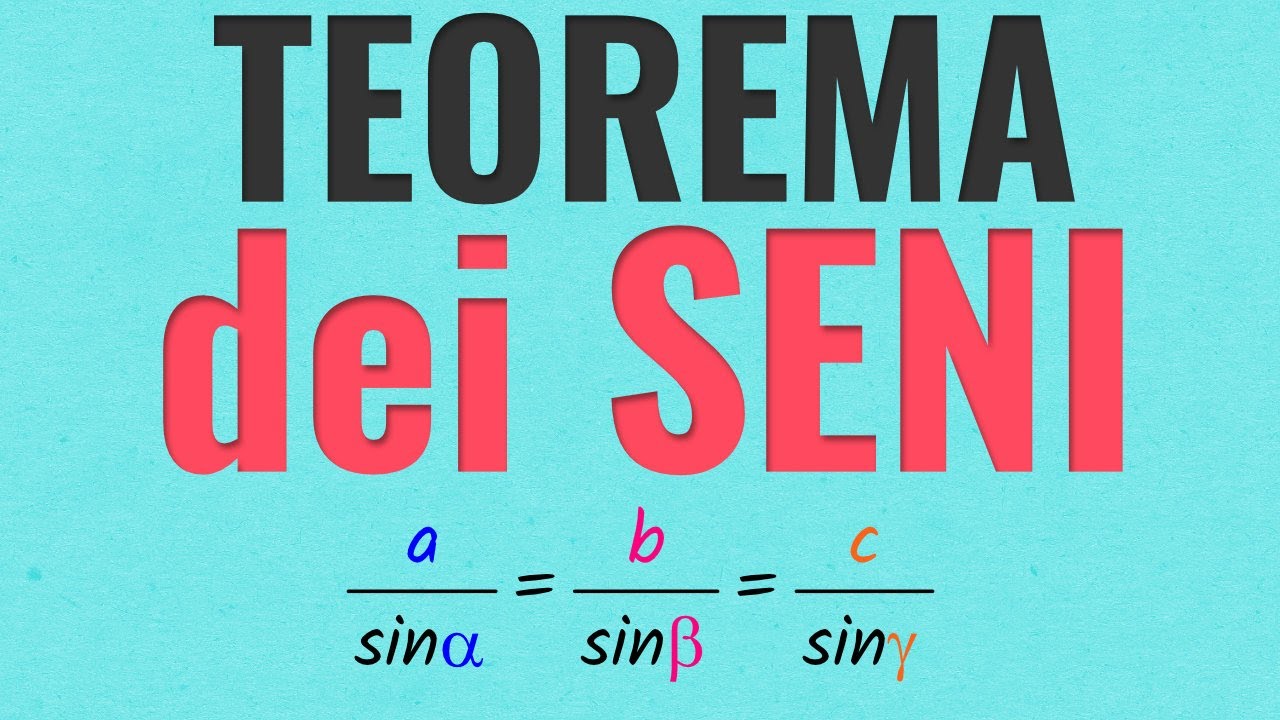 TEOREMA dei SENI - Dimostrazione ed Esercizi Svolti