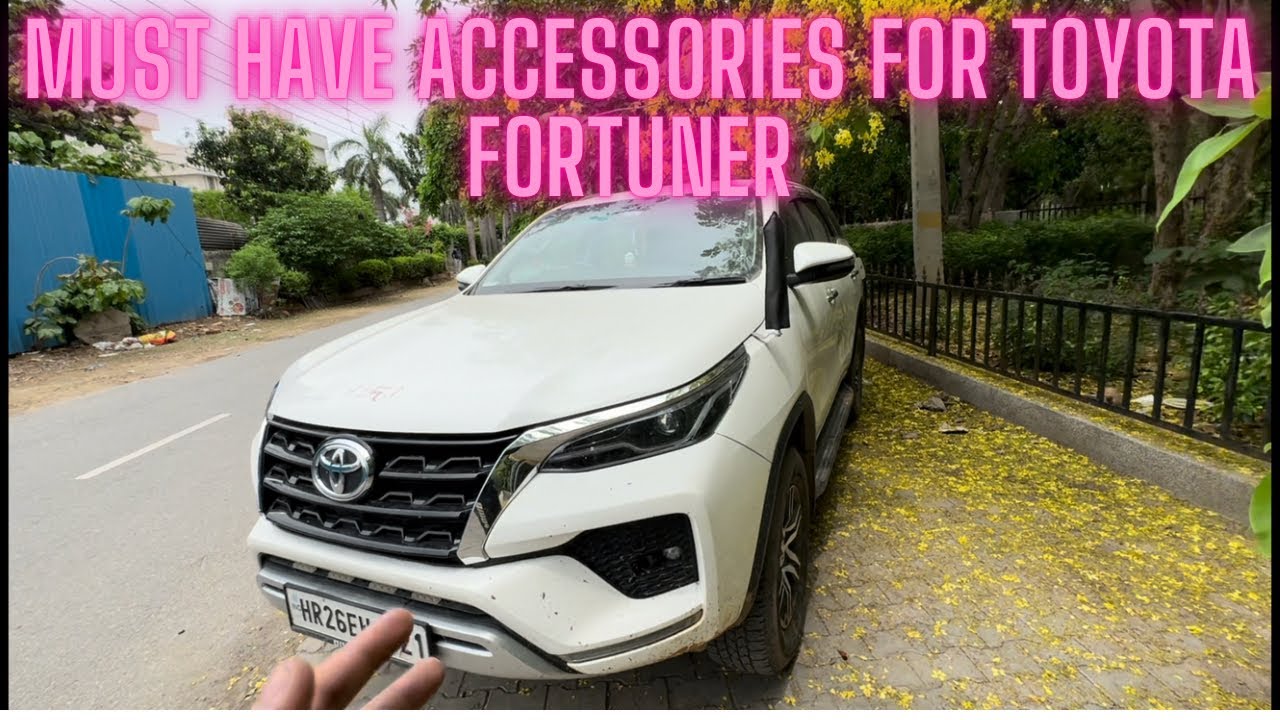 Must have accessories for toyota fortuner 2024